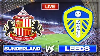 Sunderland vs Leeds LIVE Watch Along Stream [upl. by Streeto509]