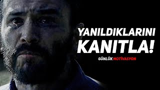 YANILDIKLARINI KANITLA  Motivasyon Videosu [upl. by Rasec293]