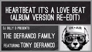 The DeFranco Family featuring Tony DeFranco  Heartbeat It’s a Lovebeat Album Version ReEdit [upl. by Doone759]