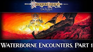 Waterborne Encounters Part 1  DragonLance Saga [upl. by Teeter993]