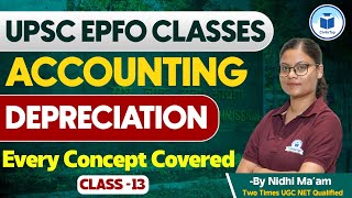 UPSC EPFO Classes  Accounting  Depreciation  Class 13  UPSC EPFO Exam [upl. by Conny]