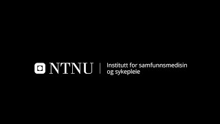 Dette er Institutt for samfunnsmedisin og sykepleie ISM ved NTNU [upl. by Nenney393]