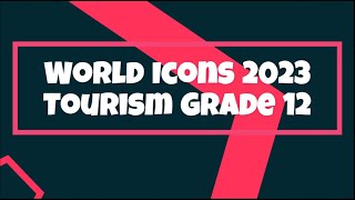 World Icons 2023 Gr 12 Tourism [upl. by Blen537]