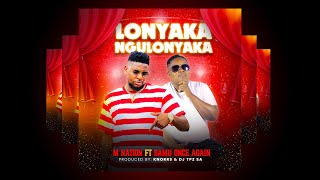 M Nation Ft Samu Once Again  Lonyaka Ngulonyaka Audio [upl. by Anaerb]