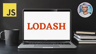 JavaScript Lodash Tutorial [upl. by Merwyn673]