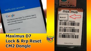 Maximus D7 Lock and Frp Reset Cm2 One Click [upl. by Ordnasil312]