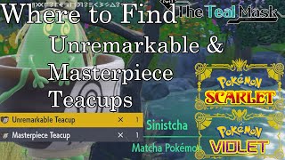 Pokemon Scarlet and Violet  Where to Find Unremarkable Teacup amp Masterpiece Teacup Sinistcha [upl. by Ezmeralda464]