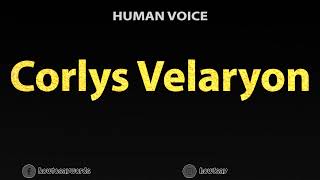 How To Pronounce Corlys Velaryon [upl. by Ynnot]