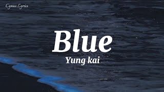 Yung kai  Blue  Lyrics [upl. by Weatherley]