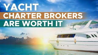 Why Should You Use a Yacht Charter Broker [upl. by Caiaphas]