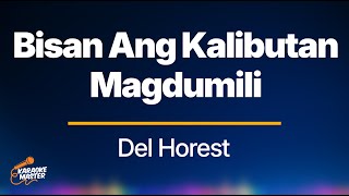 Bisan Ang Kalibutan Magdumili by Del Horest HD Karaoke [upl. by Saref684]