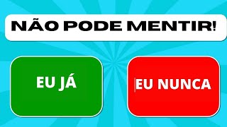 EU JÁEU NUNCA…🙋‍♀️🙋‍♂️🙅‍♀️🙅‍♂️ SÓ NÃO PODE MENTIR🤥  JOGO INTERATIVO DIVERTIDO🙋‍♀️🙋‍♂️🙅‍♀️🙅‍♂️ [upl. by Hertberg]