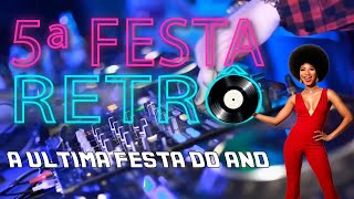 5ª Festa Retro  A Ultima do ano [upl. by Daffodil]