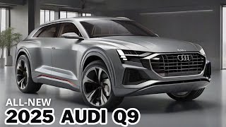 New 2025 Audi Q9 Redesign Reveal  New Generation  Official Unveiled Luxury SUV [upl. by Sunday]