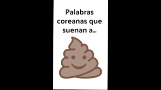 PALABRAS COREANAS QUE SUENAN A 💩😂 [upl. by Ahsil140]