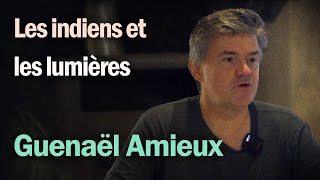 Les indiens et les lumières  Guenaël Amieux [upl. by Annonyw]