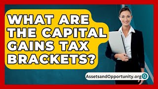 What Are The Capital Gains Tax Brackets  AssetsandOpportunityorg [upl. by Toffic]