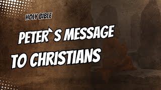 Peter’s Message To Christians [upl. by Amleht]