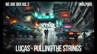 Lucas  Pulling The Strings  We Are DKR Vol 3  Dirty Kitchen Rave [upl. by Enimisaj]