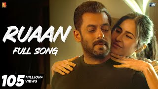 Ruaan Full Song  Tiger 3  Salman Khan Katrina Kaif  Pritam Arijit Singh Irshad Kamil New Song [upl. by Dnomra290]