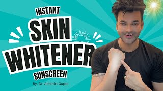 quotInstant Skin Whitener Dr Abhinit Guptas Sunscreen for Silky Smooth and Poreless Skinquot laskomig [upl. by Halimaj]