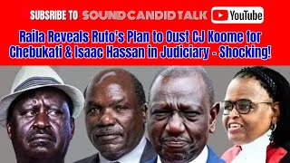 Raila Reveals Rutos Plan to Oust CJ Koome for Chebukati amp Isaac Hassan in Judiciary  Shocking 02 [upl. by Fancy]