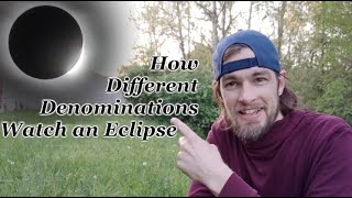 How Different Denominations Watch Eclipses [upl. by Osmen]