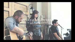 quotMy Life Is an Offeringquot The Acoustic Sessions [upl. by Rases]