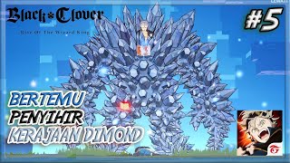 BERTEMU PENYIHIR KERAJAAN DIAMOND  BLACK CLOVER MOBILE  PART 5 [upl. by Etoile589]