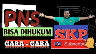 SKP PNS Sanksi PNS Yang Tidak Membuat SKP [upl. by Litton]