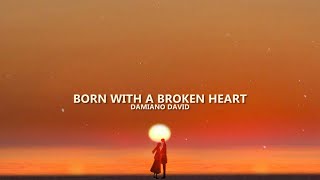 Damiano David  Born With a Broken Heart Lyrics [upl. by Ntsud921]