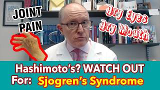 Why Hashimotos Patients Should WATCH OUT for Sjogrens Syndrome dry eyes dry mouth joint pain [upl. by Egrog]