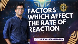 Factors which affect the rate if reaction  Chemical Kinetics  Class 12  CBSE AND ISC BOARD [upl. by Ilan]