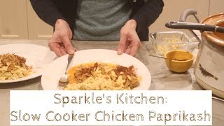 Sparkles Kitchen  Slow Cooker Chicken Paprikash with Spaetzle Dumplings [upl. by Latreshia]