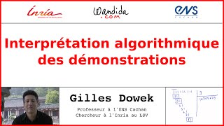 Interprétation algorithmique des démonstrations  Gilles Dowek [upl. by Lydon487]