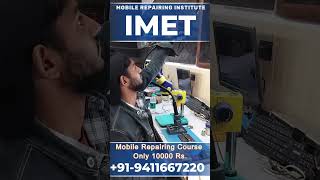 IMET Mobile Repairing Course Institute In Meerut Near Delhi Course Fees Only 10000 Rs [upl. by Anilocin]