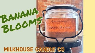 Banana Blooms 🍌 from Milkhouse Candle review [upl. by Enad]