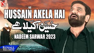 Hussain Akela Hai  Nadeem Sarwar  2023  1445 [upl. by Milas]