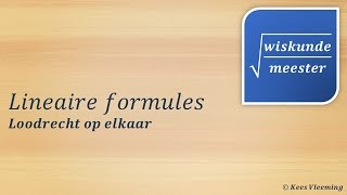 Lineaire formules loodrecht op elkaar  Wiskundemeester [upl. by Ahsienor]