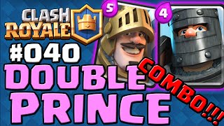 CLASH ROYALE 040 ★ DOUBLE PRINCE COMBO ★ Lets Play Clash Royale [upl. by Harli]