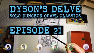 Dysons Delve Ep 21 Solo Dungeon Crawl Classics [upl. by Heurlin]