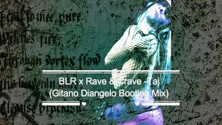 BLR x Rave amp Crave Taj Gitano Diangelo Bootleg Mix [upl. by Piwowar]