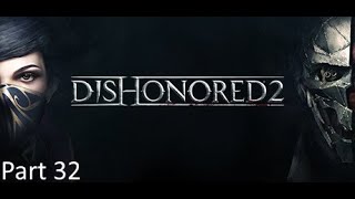 Dishonored 2 Complete Walkthrough Part 32 The Grand Palace 23 [upl. by Stockton]