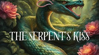 The Serpents Kiss [upl. by Gardal]