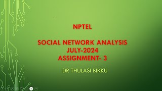 NPTEL Social Network Analysis July2024 Assignment3 [upl. by Sined]