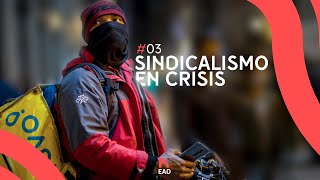 El sindicalismo en crisis EAD03 [upl. by Assirual]