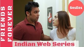 Friends Forever Web Series S01E01  Dal Tadka  Indian Web Series [upl. by Shela]