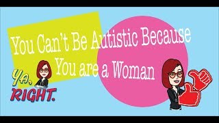 You Cant Be Autistic Because   You are a Woman  YouCantBeAutisticBecause ActuallyAutistic [upl. by Prue702]