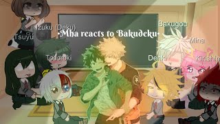 • Mha reacts to BakuDeku••Itsukï• [upl. by Levison]