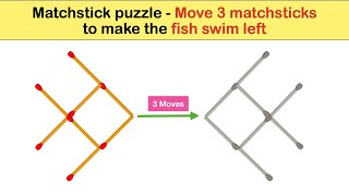 Matchstick puzzle  Move 3 matchsticks to make the fish swim LEFT [upl. by Carmelina]